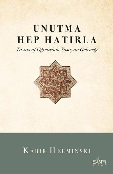 Unutma Hep Hatırla - Tasavvuf Öğretisinin Yaşayan Geleneği | Sufi Kitap (İnce Kapak)  - Resim 1