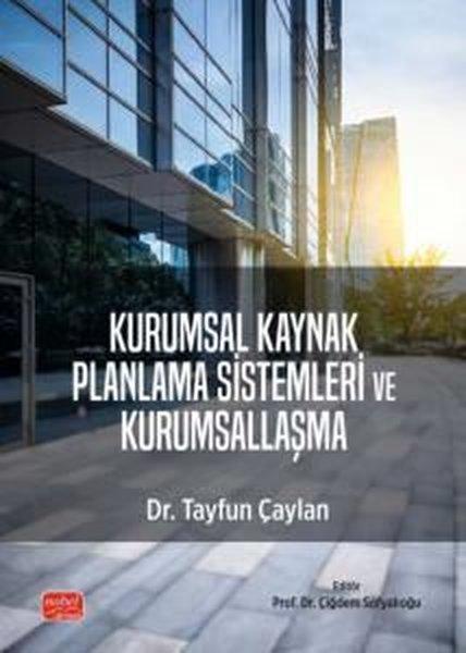 Kurumsal Kaynak Planlama Sistemleri ve Kurumsallaşma | Nobel Bilimsel Eserler (İnce Kapak)  - Resim 1