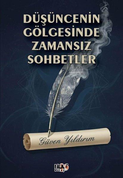 Düşüncenin Gölgesinde Zamansız Sohbetler | Tilki Kitap (İnce Kapak)  - Resim 1