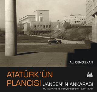 Atatürk’ün Plancısı Jansen’in Ankarası | Arkadaş Yayınları (Ciltsiz)  - Resim 1