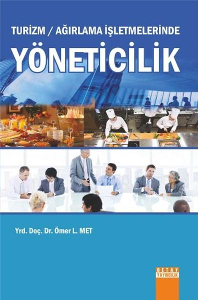 Turizm-Ağırlama İşletmelerinde Yöneticilik | Detay Yayıncılık (İnce Kapak)  - Resim 1