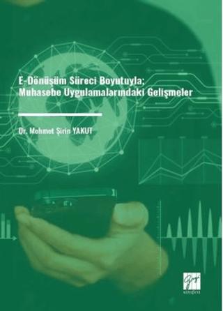 E-Dönüşüm Süreci Boyutuyla Muhasebe Uygulamalarındaki Gelişmeler