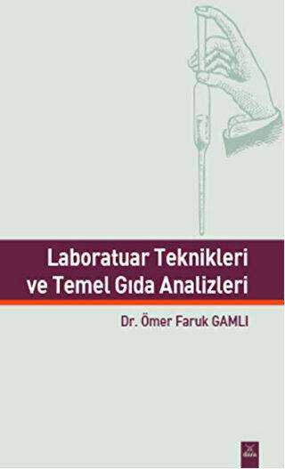 Laboratuar Teknikleri ve Temel Gıda Analizleri - Dr. Ömer Faruk Gamlı kitap kapağı