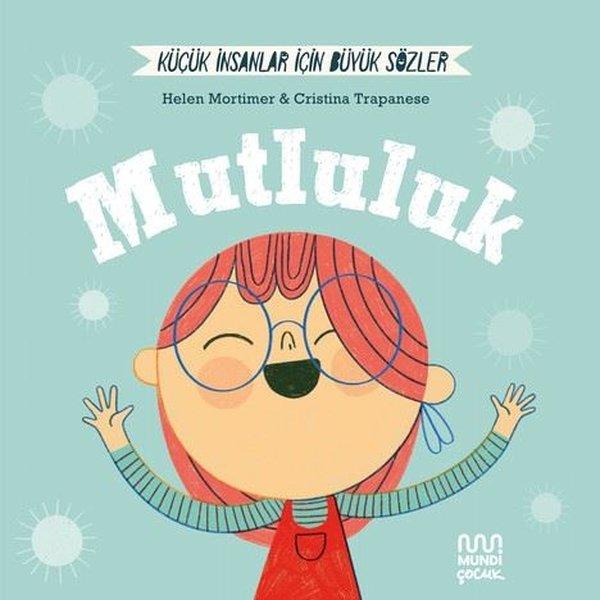Mutluluk  -  Küçük İnsanlar İçin Büyük Sözler | Mundi (Ciltli)  - Resim 1
