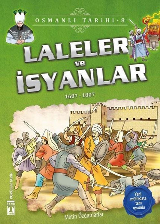 Laleler ve İsyanlar-Osmanlı Tarihi 8 | Genç Timaş