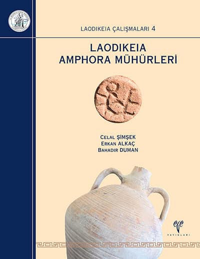 Ege Yayınları Laodikeia Amphora Mühürleri - Laodikeia Çalışmaları 4 - CELAL ŞİMŞEK - ERKAN ALKAÇ ... kitap kapağı