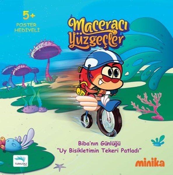 Maceracı Yüzgeçler-Biba'nın Günlüğü Uy Bisikletimin Tekeri Patladı | Turkuvaz Çocuk (Ciltli)  - Resim 1