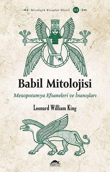 Babil Mitolojisi-Mezopotamya Efsaneleri ve İnanışları | Maya Kitap (İnce Kapak)  - Resim 1