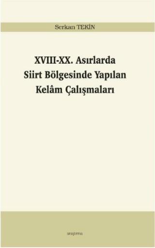 17-20. Asırlarda Siirt Bölgesinde Yapılan Kelam Çalışmaları | Araştırma Yayınları (Ciltsiz)  - Resim 1