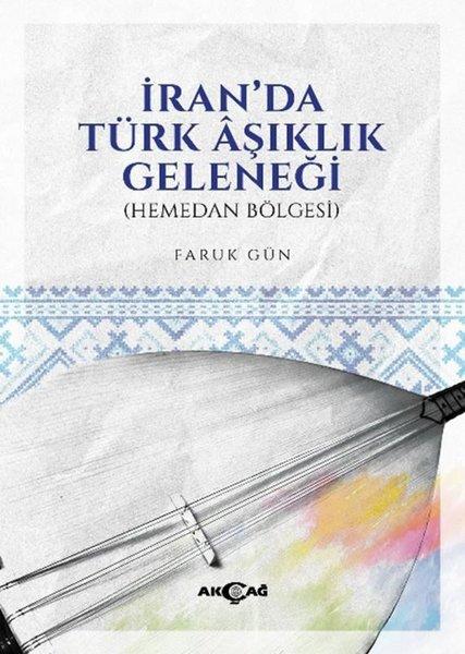İran'da Türk Aşıklık Geleneği (Hemedan Bölgesi) | Akçağ Yayınları (İnce Kapak)  - Resim 1
