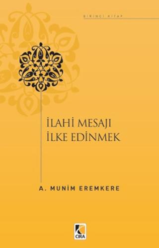 İlahi Mesajları İlke Edinmek | Çıra Yayınları (Ciltsiz)  - Resim 1