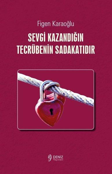 Sevgi Kazandığın Tecrübenin Sadakatıdır | Deniz Yayınevi (İnce Kapak)  - Resim 1
