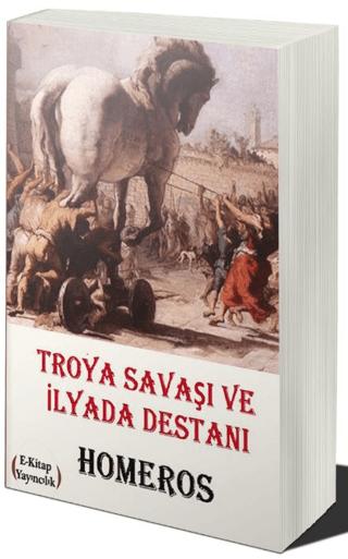 Troya Savaşı ve İlyada Destanı | E-Kitap Yayıncılık (Ciltsiz)  - Resim 1