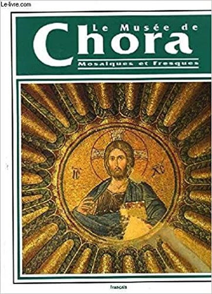 Le Musee De Chora Mosaiques Et Fresques - Kolektif kitap kapağı