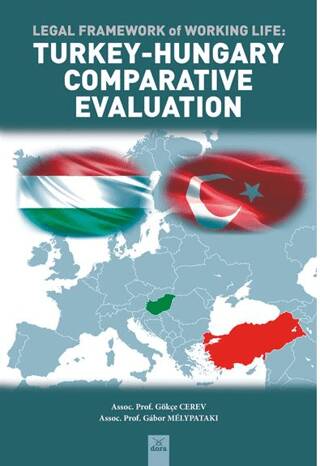 Legal Framework Of Working Life : Turkey – Hungary Comparative Evaluation - Gökçe Cerev kitap kapağı