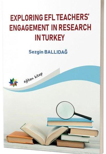 Exploring Efl Teachers Engagement in Research in Turkey | Eğiten Kitap (İnce Kapak)  - Resim 1
