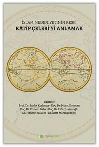İslam Medeniyetinin Keşfi Katip Çelebi'yi Anlamak | Hiperlink Yayınları (Ciltsiz)  - Resim 1