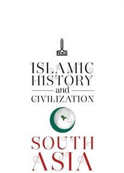 Islamic History and Civilization South Asia | IRCICA Yayınları (Ciltli)  - Resim 1