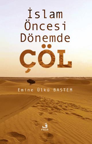 İslam Öncesi Dönemde Çöl | Fecr Yayınları (Ciltsiz)  - Resim 1