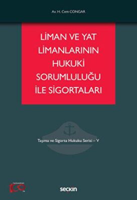 Liman ve Yat Limanlarının Hukuki Sorumluluğu ile Sigortaları - Hikmet Cem Congar kitap kapağı
