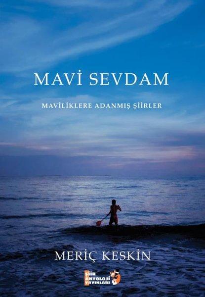 Mavi Sevdam - Maviliklere Adanmış Şiirler | Şiir Antoloji Yayınları (İnce Kapak)  - Resim 1