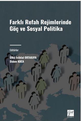 Farklı Refah Rejimlerinde Göç ve Sosyal Politika | Gazi Kitabevi (Ciltsiz)  - Resim 1