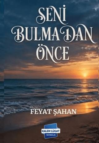 Seni Bulmadan Önce | Kalem Lügat Yayıncılık (Ciltsiz)  - Resim 1