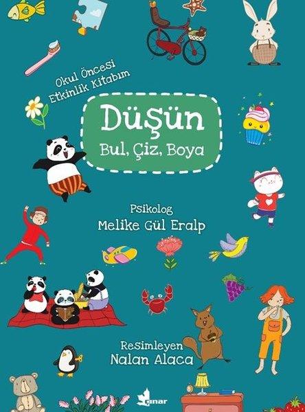 Düşün Bul Çiz Boya-Okul Öncesi Etkinlik Kitabım | Çınar Yayınları (İnce Kapak)  - Resim 1