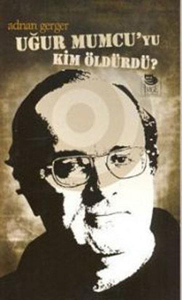 Uğur Mumcu'yu Kim Öldürdü? | İmge Kitabevi (İnce Kapak)  - Resim 1