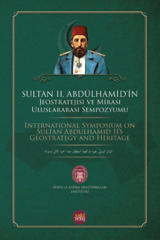 Sultan 2. Abdülhamid'in Jeostratejisi ve Mirası Uluslararası Sempozyumu | Eski Yeni Yayınları (Ciltsiz)  - Resim 1