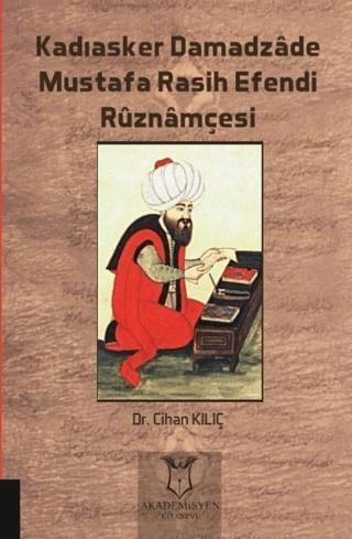 Kadıasker Damadzade Mustafa Rasih Efendi Ruznamçesi | Akademisyen Kitabevi (Ciltsiz)  - Resim 1