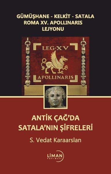 Antik Çağda Satala'nın Şifreleri - Gümüşhane - Kelkit - Satala Roma 15. Apollinaris Lejyonu | Liman Yayınevi (İnce Kapak)  - Resim 1
