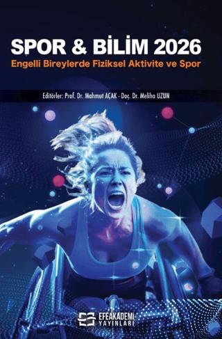 Spor & Bilim 2026: Engelli Bireylerde Fiziksel Aktivite ve Spor | Efe Akademi Yayınları (Ciltsiz)  - Resim 1