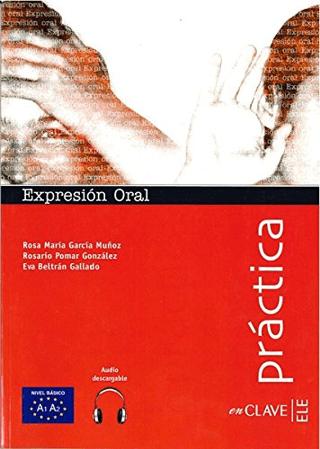 Expresion Oral A1-A2 +Audio Descargable (Practica) -İspanyolca Temel Seviye Konuşma