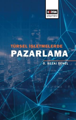Türsel İşletmelerde Pazarlama | Eğitim Yayınevi - Bilimsel Eserler (Ciltsiz)  - Resim 1
