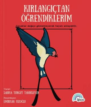 Kırlangıçtan Öğrendiklerim | İgloo Yayınevi (Ciltsiz)  - Resim 1
