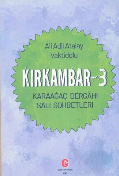 Kırkambar 3 - Karaağaç Dergahı Salı Sohbetleri | Can Yayınları (Ali Adil Atalay) (İnce Kapak)  - Resim 1