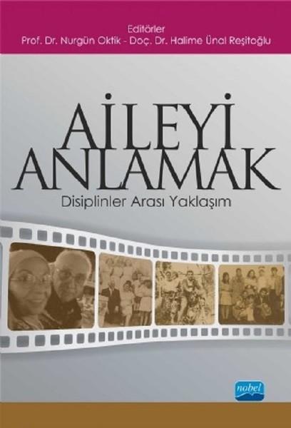 Aileyi Anlamak-Disiplinker Arası Yaklaşım | Nobel Akademik Yayıncılık (İnce Kapak)  - Resim 1