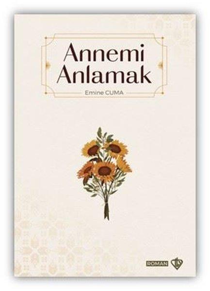 Annemi Anlamak | Türkiye Diyanet Vakfı Yayınları (İnce Kapak)  - Resim 1