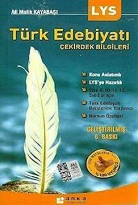 Anka Eğitim Yayınları LYS Türk Edebiyatı Çekirdek Bilgileri Konu Anlatımlı - Ali Malik Kayabaşı kitap kapağı