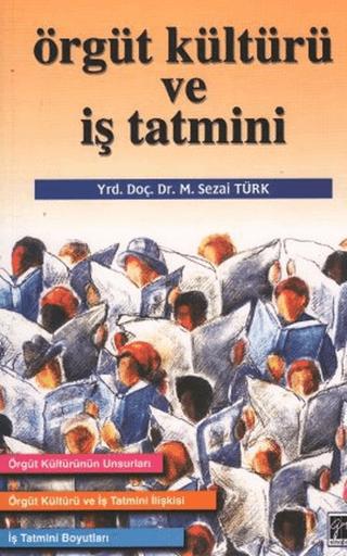 Örgüt Kültürü ve İş Tatmini | Gazi Kitabevi (Ciltsiz)  - Resim 1
