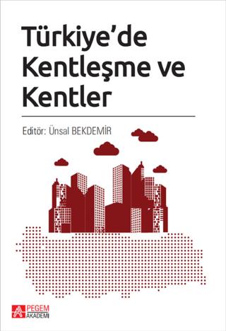 Türkiye'de Kentleşme ve Kentler | Pegem Akademi Yayıncılık (Ciltsiz)  - Resim 1