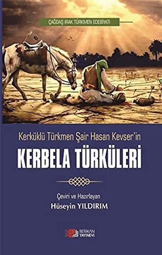 Kerküklü Türkmen Şair Hasan Kevser'in Kerbela Türküleri | Berikan Yayınevi (Ciltsiz)  - Resim 1
