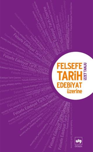 Felsefe, Tarih, Edebiyat Üzerine | Ötüken Neşriyat (Ciltsiz)  - Resim 1
