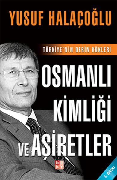 Osmanlı Kimliği ve Aşiretler | Babıali Kültür - BKY (İnce Kapak)  - Resim 1