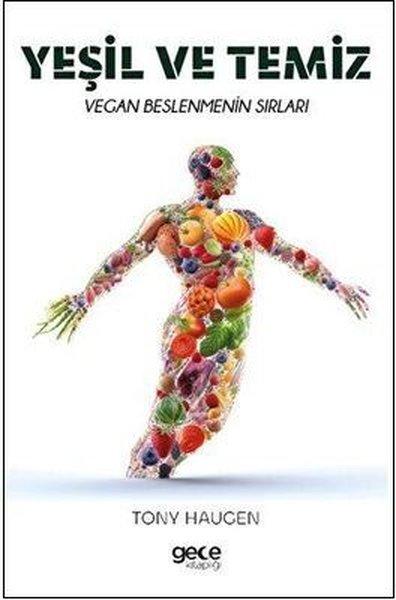 Yeşil ve Temiz - Vegan Beslenmenin Sırları | Gece Kitaplığı (İnce Kapak)  - Resim 1