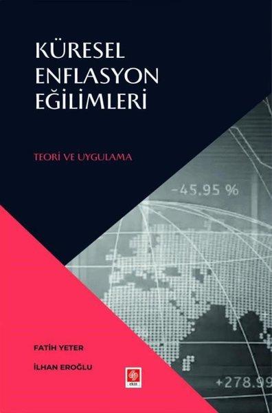 Küresel Enflasyon Eğilimleri - Teori ve Uygulama | Ekin Basım Yayın (İnce Kapak)  - Resim 1