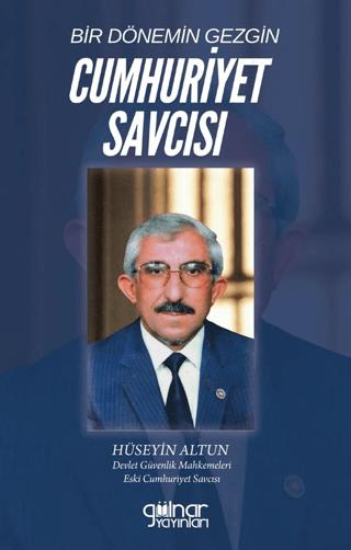 Bir Dönemin Gezgin Cumhuriyet Savcısı | Gülnar Yayınları (Ciltsiz)  - Resim 1