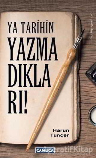 Ya Tarihin Yazmadıkları! - Harun Tuncer - Çamlıca Basım Yayın - Resim 1