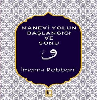 Manevi Yolun Başlangıcı ve Sonu